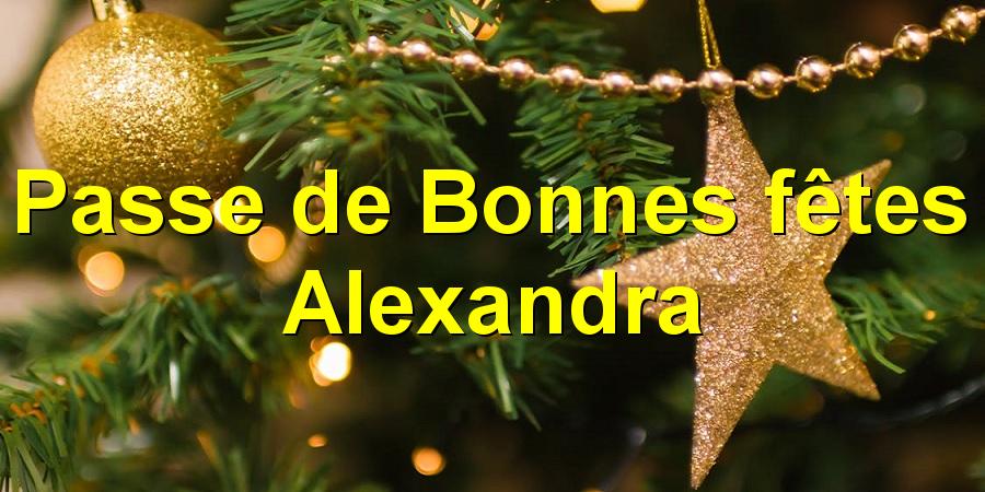 Passe de Bonnes fêtes Alexandra