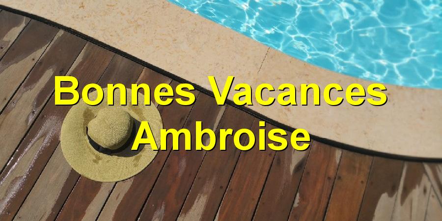 Bonnes Vacances Ambroise