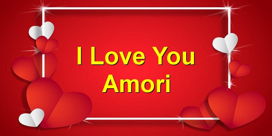 I Love You Amori