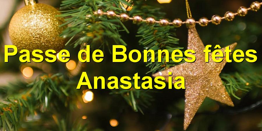Passe de Bonnes fêtes Anastasia