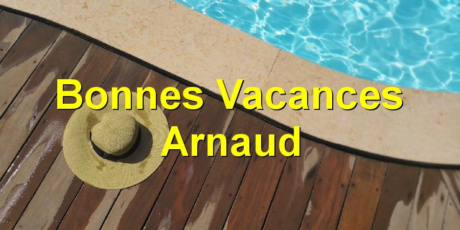 Bonnes Vacances Arnaud