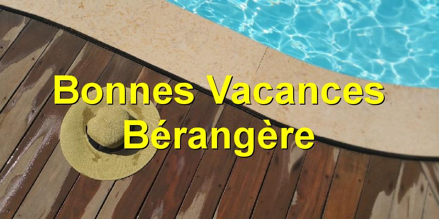 Bonnes Vacances Bérangère