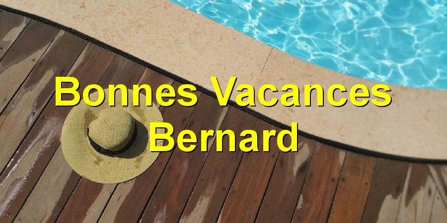 Bonnes Vacances Bernard