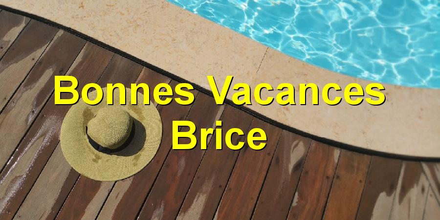 Bonnes Vacances Brice