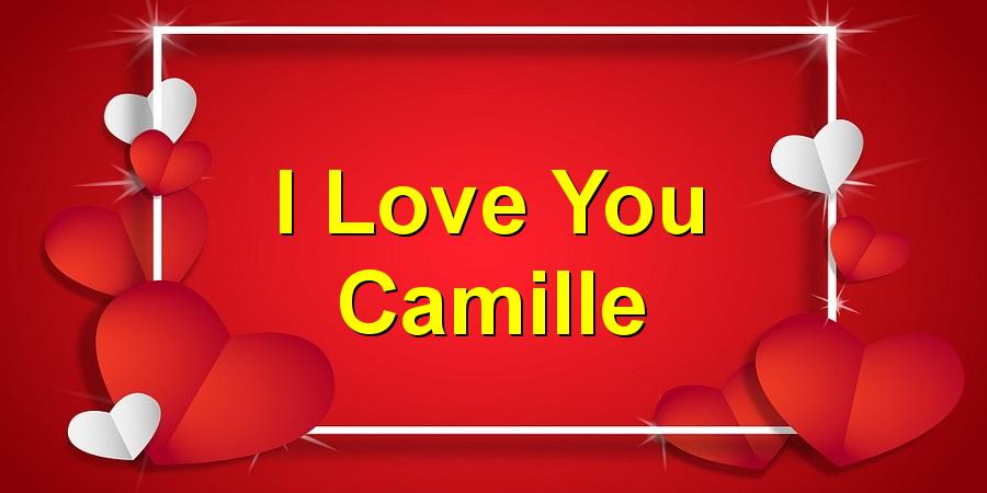 Je T Aime Camille