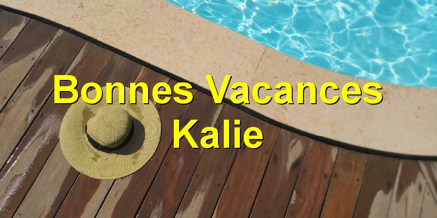 Bonnes Vacances Kalie