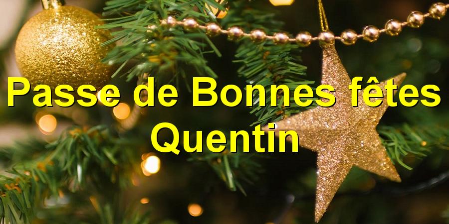 Passe de Bonnes fêtes Quentin